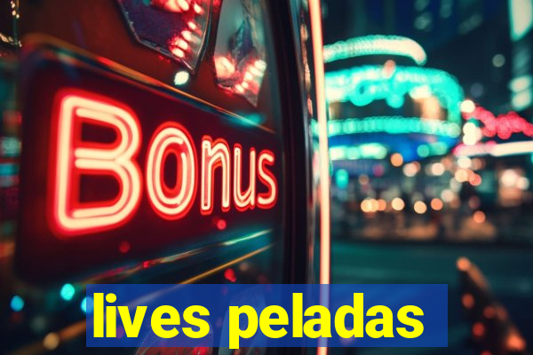 lives peladas